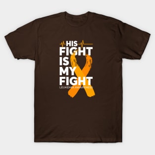 His Fight Is My Fight Leukemia Awareness T-Shirt